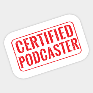 Certified podcaster Sticker